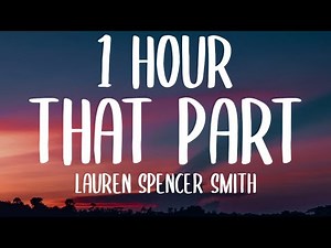 Lauren Spencer Smith - That Part (1 HOUR/Lyrics)
