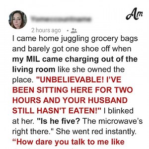 I came home juggling grocery bags and barely got one shoe off when my MIL came charging out of the living room like she owned the place. https://thecelebritist.com/my-mil-berated-me-for-not-feeding-my/?utm_campaign=lovestyle&utm_medium=lovestyle&utm_source=lovestylefacebook | DelicateTouch