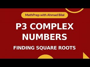 Complex Numbers Part 5 | Finding Square Roots of Complex Numbers | A-level Math 9709 | P3 Course