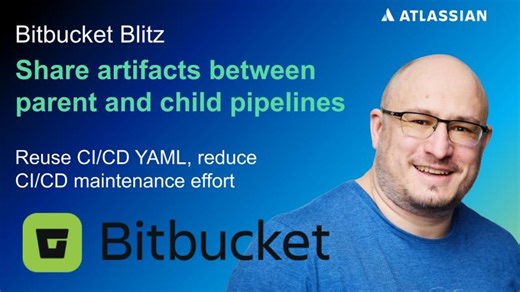 Share artifacts between parent and child pipelines | Bitbucket Blitz | Atlassian | Warren Marusiak