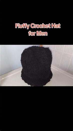 CROCHET HAT FOR MEN/FLUFFY/SOFT CROCHET HAT#shortvideo #crochet