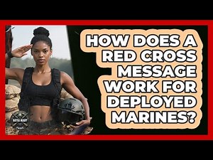 How Does A Red Cross Message Work For Deployed Marines?