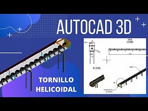 Capacitación AutoCAD 3D - Transportador Helicoidal (PRIMERA PARTE)
