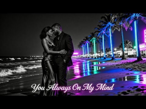 You Always On My Mind
