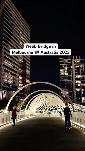 Webb Bridge in Melbourne Australia 2025 #beautifulcity #walkthrough #cityview