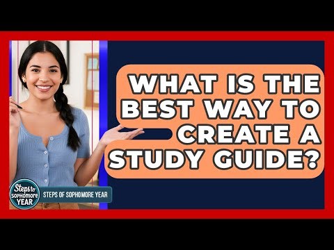 What Is The Best Way To Create A Study Guide? - Steps to Sophomore Year