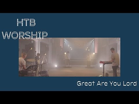 Great Are You Lord | HTB Worship