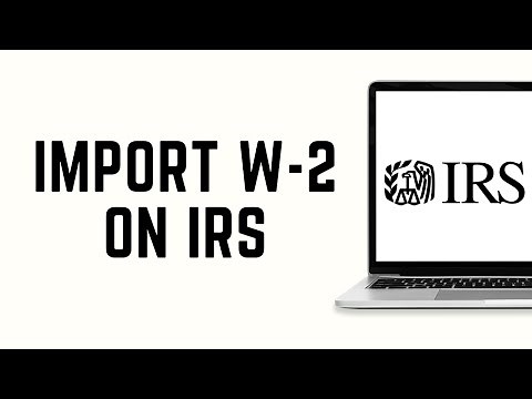 How To Import W-2 On IRS 2024 | Find My W2