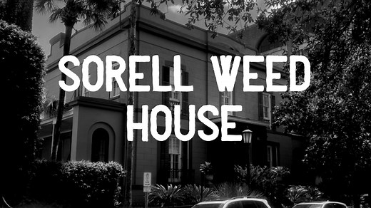 Sorell Weed House | Phantom History