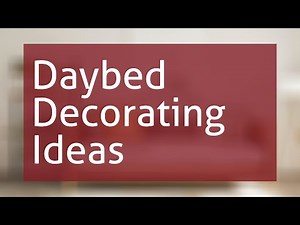 Daybed Decorating Ideas