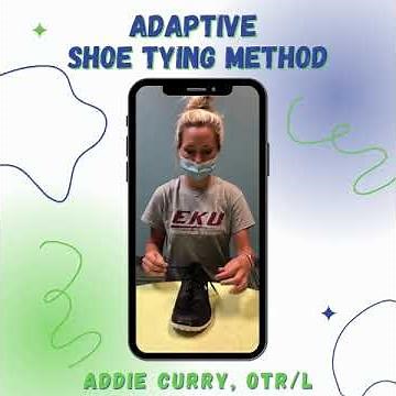 How To Tie Your Shoes - Adaptive Shoe Tying Method