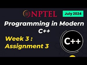 NPTEL Programming in Modern C++ WEEK 3 ASSIGNMENT 3 ANSWERS Solutions Quiz | 2024 July