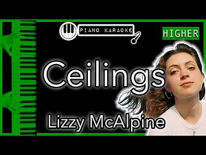 Ceilings (HIGHER +3) - Lizzy McAlpine - Piano Karaoke Instrumental