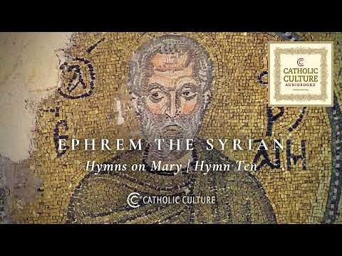 St. Ephrem the Syrian - Hymns on Mary: Hymn Ten | Catholic Culture Audiobooks