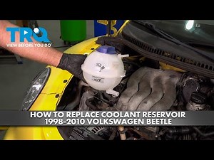 How to Replace Coolant Reservoir 1998-2010 Volkswagen Beetle