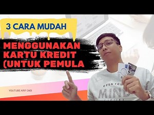 CARA MENGGUNAKAN KARTU KREDIT UNTUK PEMULA