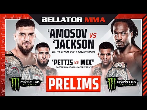 BELLATOR 301: Amosov vs. Jackson Monster Energy Prelims - DOM