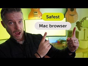 What's the Most Safe and Secure Browser for Mac?