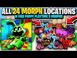 How To Find ALL 24 MORPH LOCATIONS In ROBLOX FIND POPPY PLAYTIME 3 MORPHS