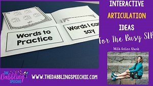 Articulation Therapy Ideas For The Busy SLP