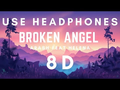 Arash feat. Helena - Broken Angel 8D (8D Music) (Use Headphones)