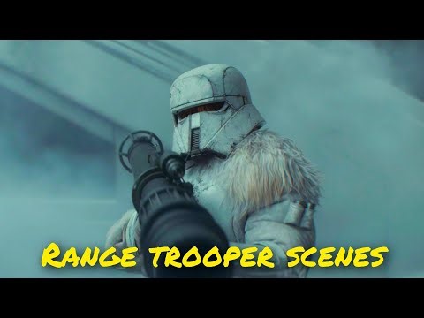 All Range trooper scenes - Solo, Andor