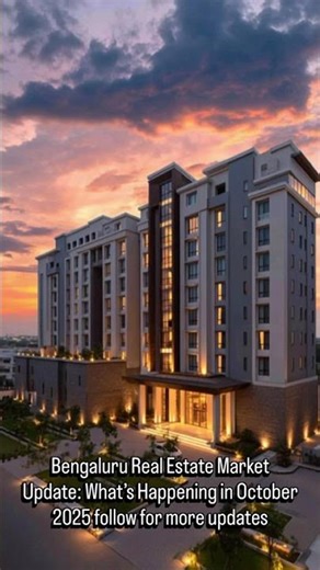 📊 Bengaluru Real Estate Market Update – October 2025