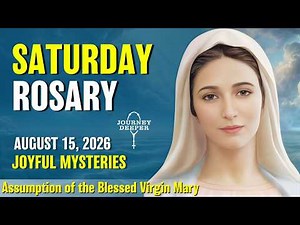 Saturday Rosary ❤️ Joyful Mysteries of Rosary ❤️ August 15, 2026 VIRTUAL ROSARY