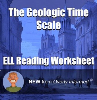 The Geologic Time Scale ELL Reading Worksheet