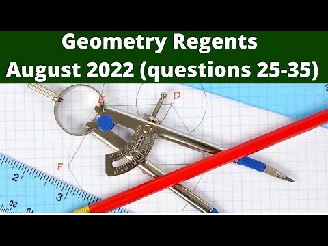 Geometry Regents August 2022 (Questions 25-35)