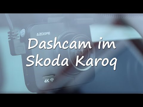 Tipp Dashcam Azdome GS63H im Skoda Karoq installieren