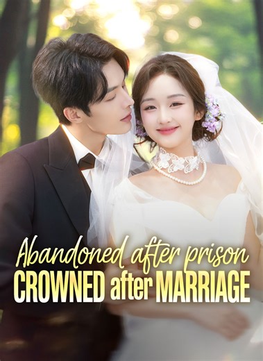 Abandoned After Prison, Crowned After Marriage - Episode 2 Drama & Playlet Online | Watch Romance Short Film by Episode for Free - GoodShort