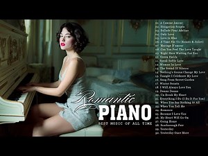500 Most Famous Beautiful Piano Melodies - The Best Relaxing Piano Instrumental Love Songs Playlist