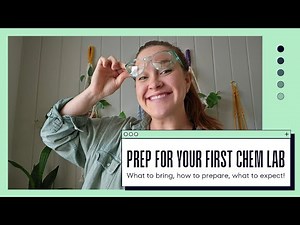 How to Prepare for your FIRST Chemistry Lab!