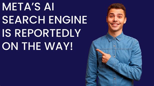 Meta Reportedly Developing AI Search Engine to Reduce Dependence on Google, Microsoft!