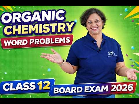 Organic Chemistry Word Problems Class 12 Board Exam 2026 तैयारी | Most Repeated Questions