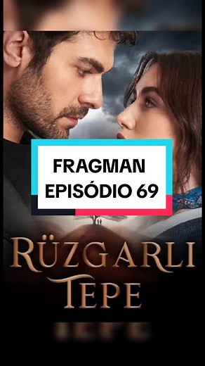 Fragman EPISÓDIO 69: Ruzgarlı Tepe