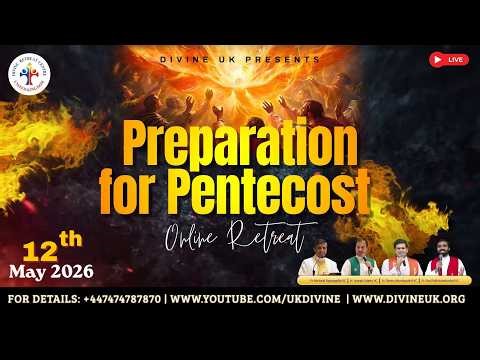 (LIVE) Preparation for Pentecost (12 May 2026) Divine UK