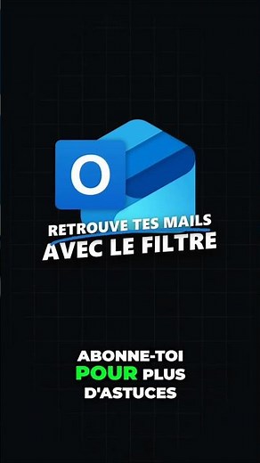 Une astuce Outlook pour trouver tes mails facilement ✅