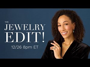The Jewelry Edit! - Thursday, December 26th 8pm ET | Full Episode