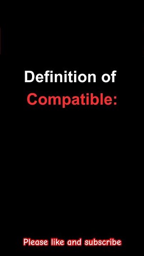 Definition and meaning of compatible #compatible #harmonize #english #language #dictionary #meaning