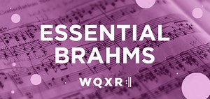 Essential Brahms Recordings | WQXR Features | WQXR