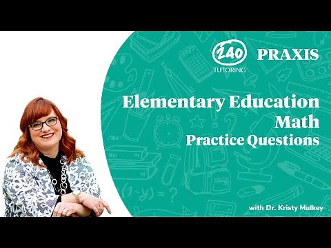 Praxis Elementary Education Math Practice Questions 2020 [5003 Video 3]