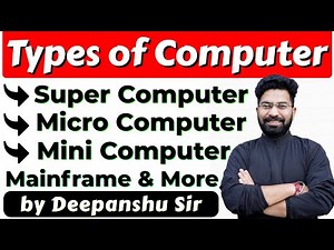 Classification of Computer | Types of Computer | Computer by Deepanshu Sir