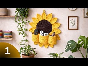 PART 1 Sunflower Crochet Wall Organizer Tutorial 🌻 | Easy Handmade Crochet Storage Pocket