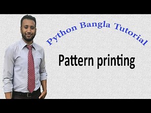 Python Bangla Tutorials 28 : Pattern printing