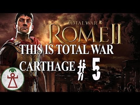 Total War: Rome II - THIS IS TOTAL WAR CARTHAGE - Part 5