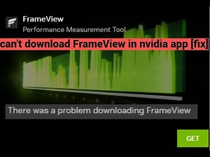 There was a problem downloading FrameView [fix] // can't download FrameView in nvidia app [fix]