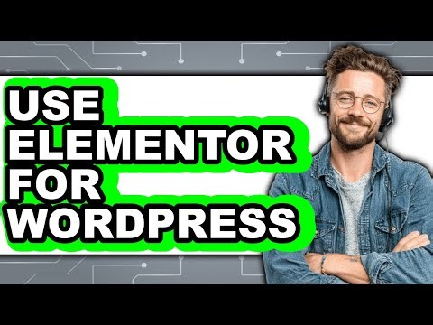 How to Use Elementor for WordPress (Updated)