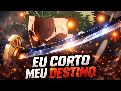 EU CORTEI MEU DESTINO ⚔️🔥 | Zoro Trap Emocional (One Piece AMV)